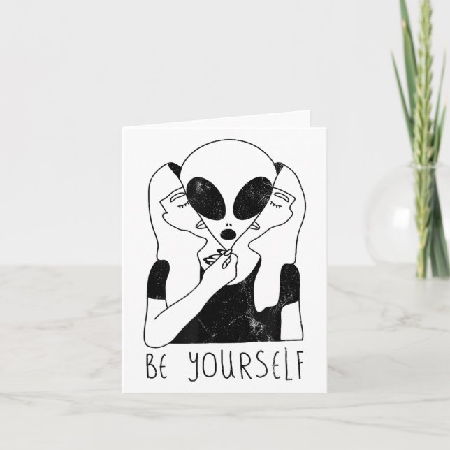 Be Yourself - Funny Alien Motivational S  Karte (Vorderseite)