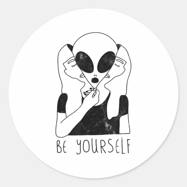 Be Yourself - Funny Alien Motivational S  Runder Aufkleber (Vorderseite)