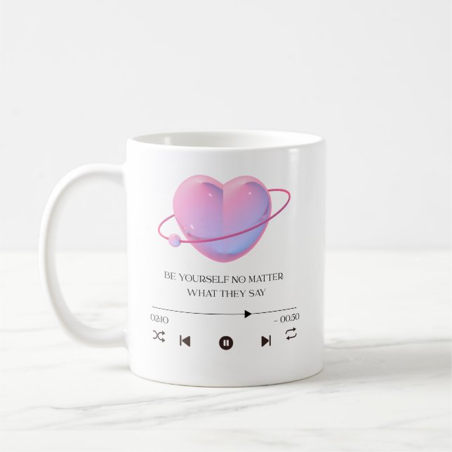 Be Yourself No Matter What They Say - Motivational Kaffeetasse (Links)