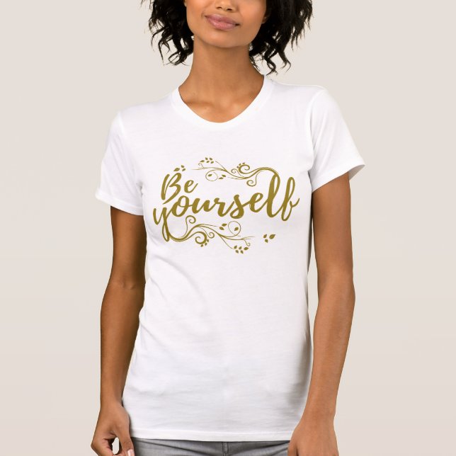 Be Yourself T-shirt (Vorderseite)