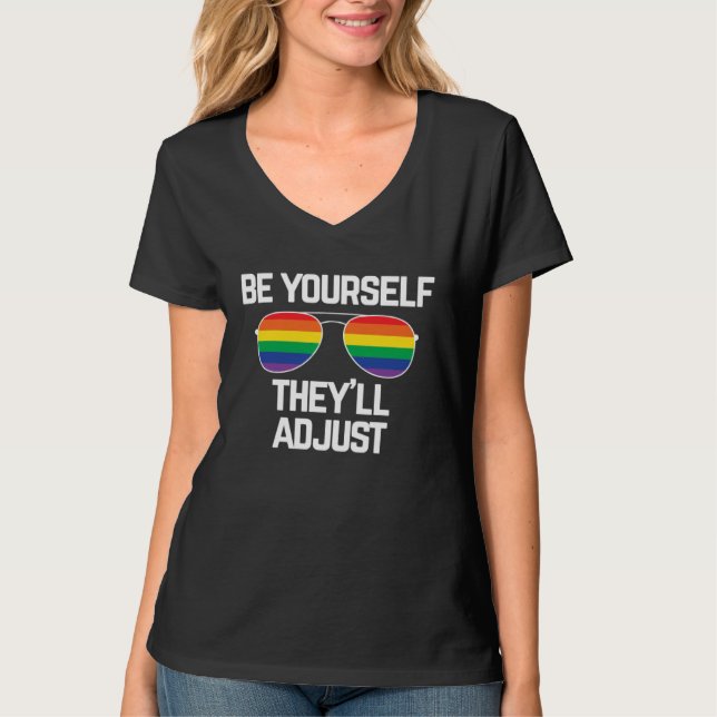 Be Yourself They ll Adjust  Gay Pride T-Shirt (Vorderseite)
