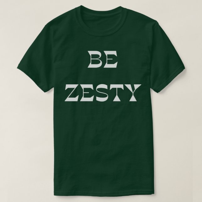 Be Zesty T-Shirt (Design vorne)