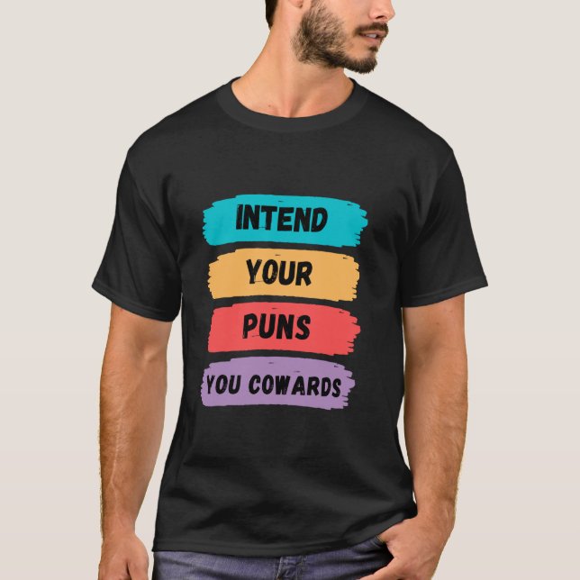 Beabsichtigt Eure Wortspiele Feiglinge Lustiger Wo T-Shirt (Vorderseite)