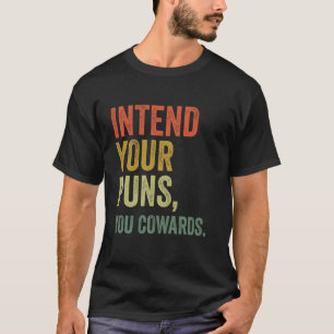 Beabsichtigt Eure Wortspiele, Ihr Feiglinge, Lusti T-Shirt