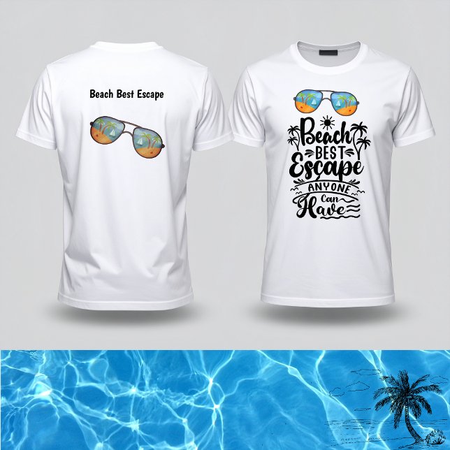 Beach Best Escape anyone can have  T-Shirt (Von Creator hochgeladen)