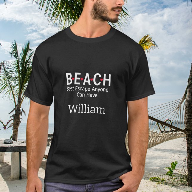 Beach Best Escape Jeder kann schwarzen Namen haben T-Shirt (Von Creator hochgeladen)