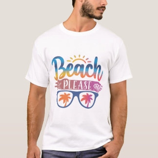 Beach bitte, Summer Vacation T - Shirt