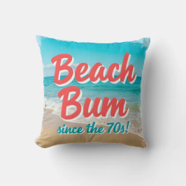 Beach Bum Seit dem 70er Kissen