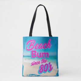 Beach Bum Seit dem 80er