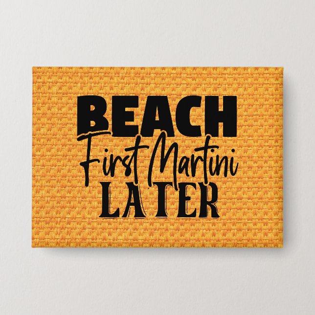 Beach First Martini Spater-76545 Button (Vorderseite)