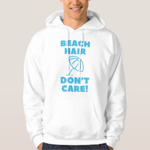 Beach Hair kümmert es nicht! Hoodie