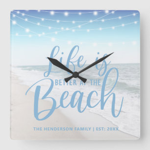 Beach House   Life Is Better At The Beach Quadratische Wanduhr