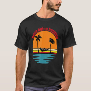 Beach Life Hammock Palmen Trees Sun Surf Sand Drin T-Shirt
