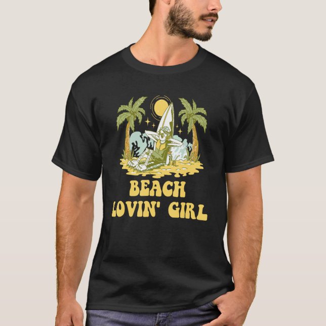 Beach Lovin Girl Summer Vacation Tropical Trip Oce T-Shirt (Vorderseite)