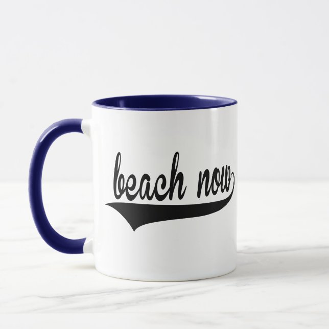 Beach Now trendy Zitate lustige Beach Quotes Kaffe Tasse (Links)