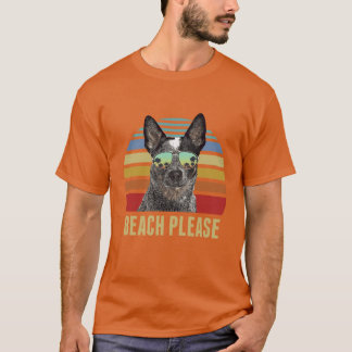 Beach Please Australischer Cattle Hund Hund Lustig T-Shirt