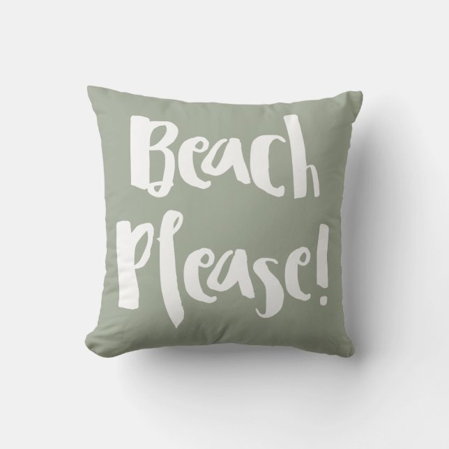 „Beach Please! „ Kissen (Vorderseite)