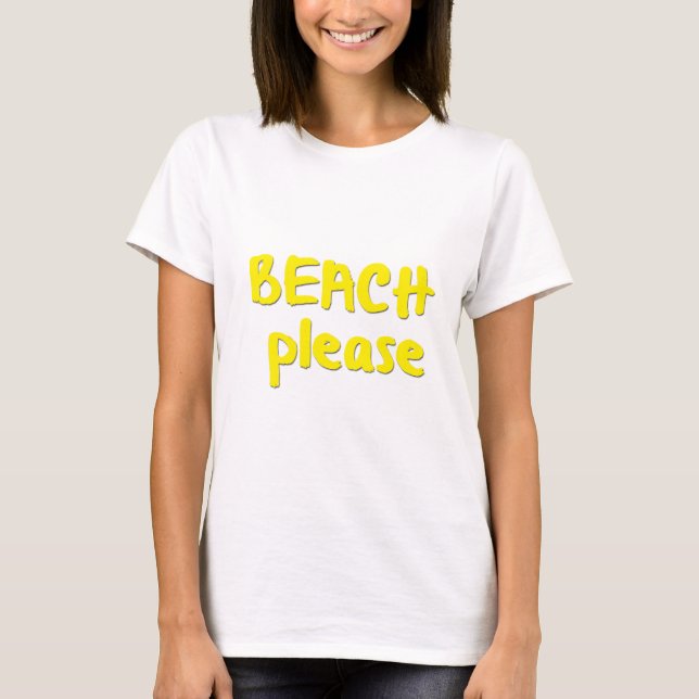 Beach Please T-Shirt (Vorderseite)