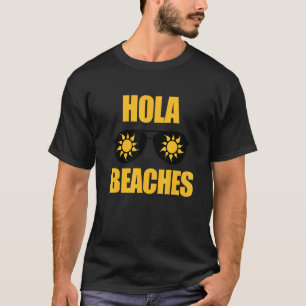 Beach Summer Vacation Beach Cruise Hola Strände 1 T-Shirt