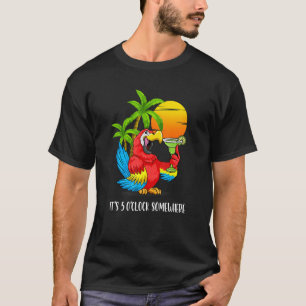 Beach Vacation Drink Papagei Es ist 5 Uhr einige T-Shirt