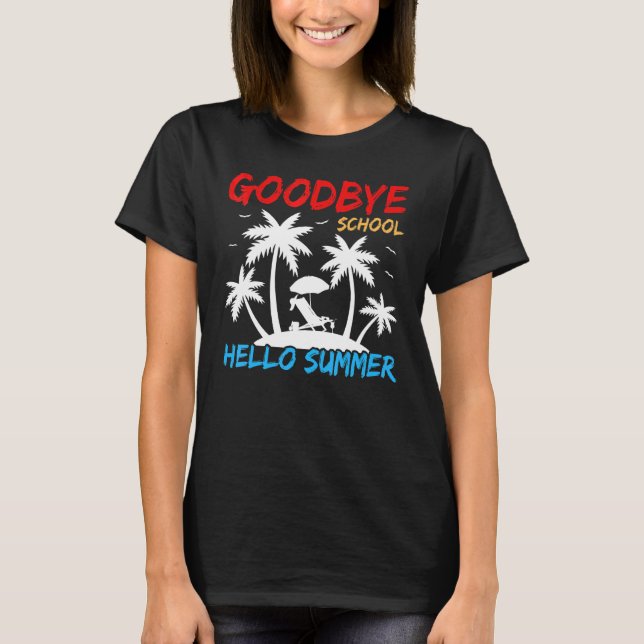 Beach Vacation Palm Tree Goodbye School Hello Summ T-Shirt (Vorderseite)