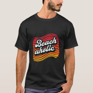 Beachaholic - Auf die Wellen und die Sonne abgesti T-Shirt