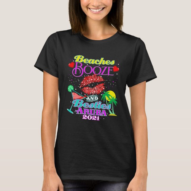 Beaches Booze And Besties Girls Trip Aruba Weekend T-Shirt (Vorderseite)