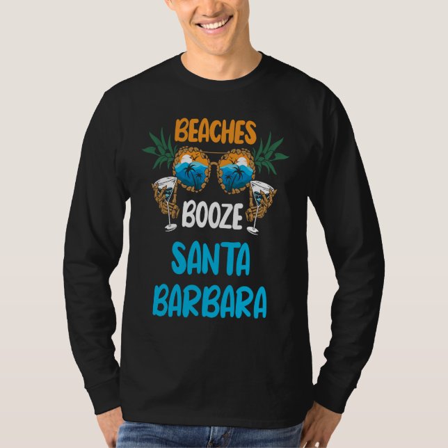 Beaches Booze Santa Barbara Summer Vacation Party  T-Shirt (Vorderseite)