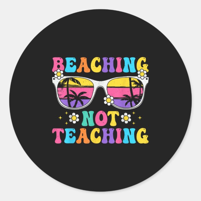 Beaching not lehring Funny Summer Teacher Beach V Runder Aufkleber (Vorderseite)