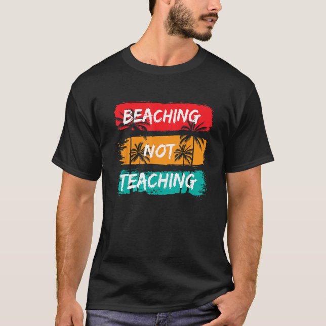 Beaching not Teaching Vacation Summer matching Tea T-Shirt (Vorderseite)