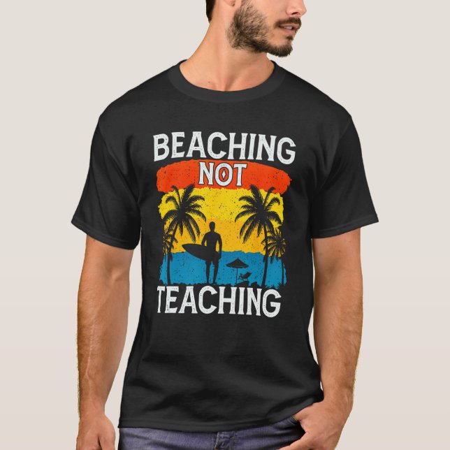 Beaching Not Teaching Vacations Summers Palm Tree T-Shirt (Vorderseite)