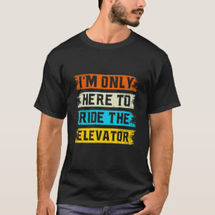 Beachte den besten Höhenprüfer Funny Elevator T-Shirt