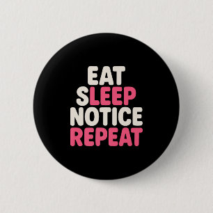 Beachte Sleep Notice Wiederholung Funny Spaß Quote Button