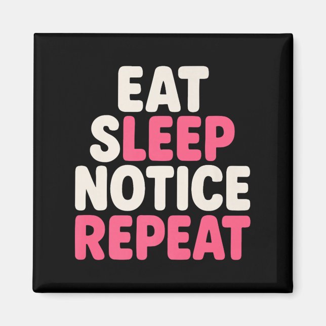Beachte Sleep Notice Wiederholung Funny Spaß Quote Magnet (Vorne)