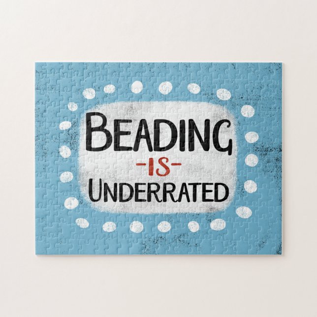 Beading ist unterbewertet Jigsaw Puzzle (Horizontal)