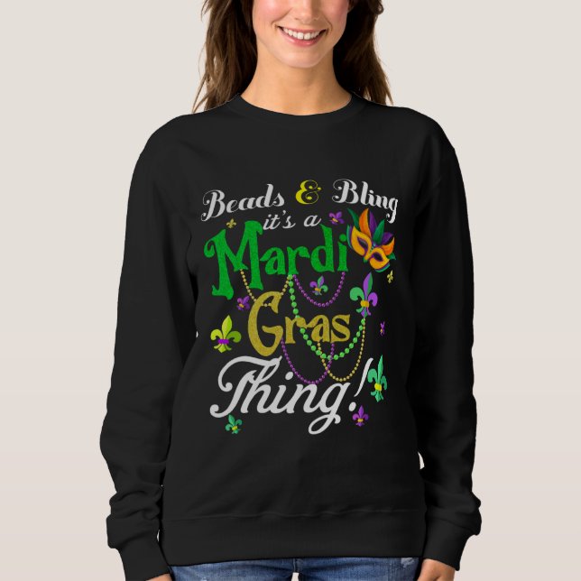 Beads And Bling It s A Mardi Gras Thing Men Women  Sweatshirt (Vorderseite)