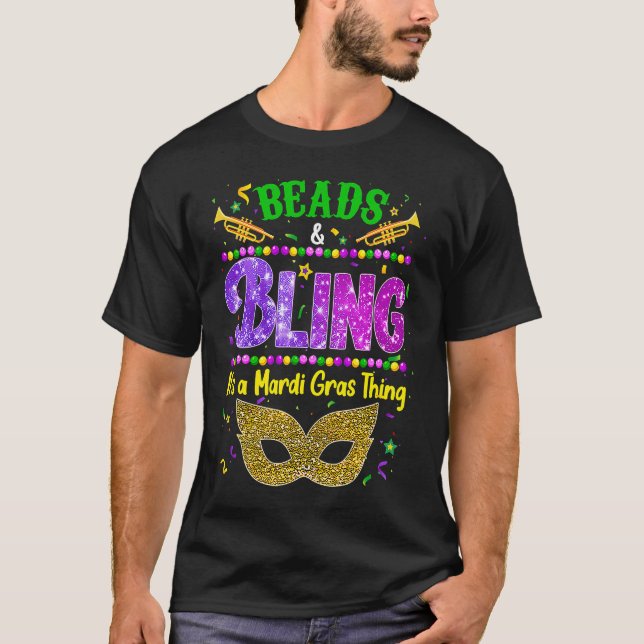 Beads and bling it's a Mardi Gras thing Carnival M T-Shirt (Vorderseite)
