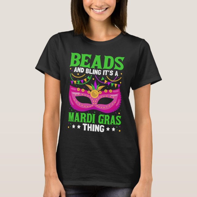 Beads And Bling It's A Mardi Gras Thing  Mardi Gra T-Shirt (Vorderseite)