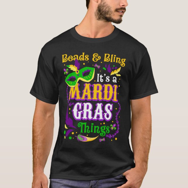 Beads And Bling It's A Mardi Gras Thing Mardi Gras T-Shirt (Vorderseite)