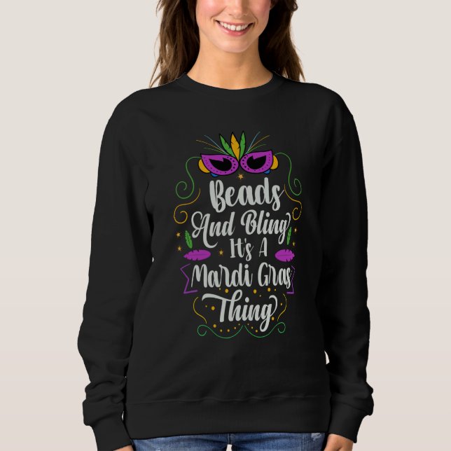 Beads And Bling It's A Mardi Gras Thing Parade Par Sweatshirt (Vorderseite)