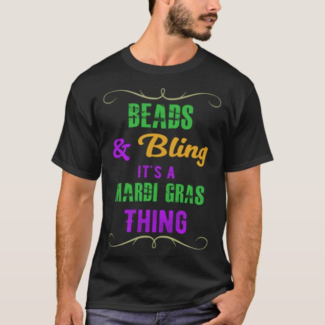 Beads & Bling It s a Mardi Gras Thing Cool T-Shirt (Vorderseite)