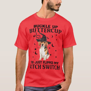 Beagle Anschnallen Buttercup Du Hast Gerade Mein W T-Shirt