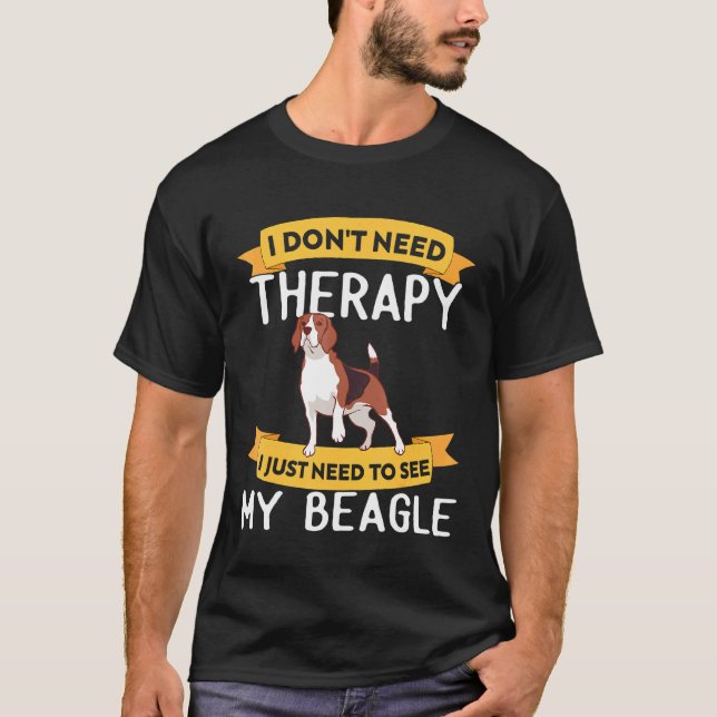 Beagle braucht keine Therapie T-Shirt (Vorderseite)