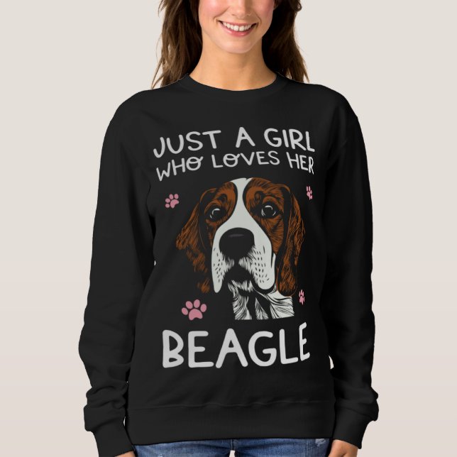 Beagle Dog  Just A Girl Who Loves Beagles Sweatshirt (Vorderseite)