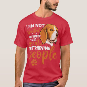 Beagle Ich bin nicht verwöhnt lustige Hunde Eigent T-Shirt