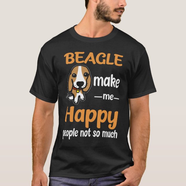 Beagle Mach Mich Glücklich T-Shirt (Vorderseite)