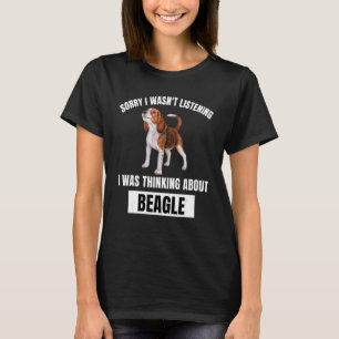 Beagle Sorry, dass ich nicht gehört habe, darüber  T-Shirt
