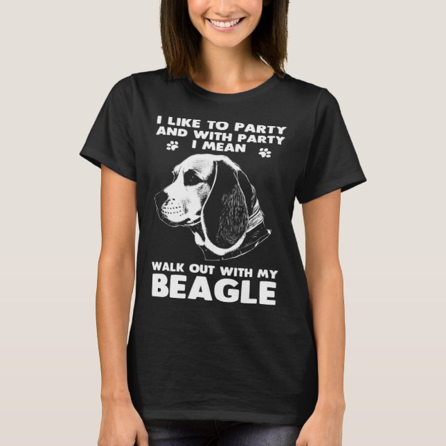 Beagle  Walk Out With My Beagle Dog T-Shirt (Vorderseite)