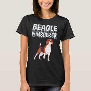 Beagle Whisperer Dog Owner Quote Beagle T-Shirt