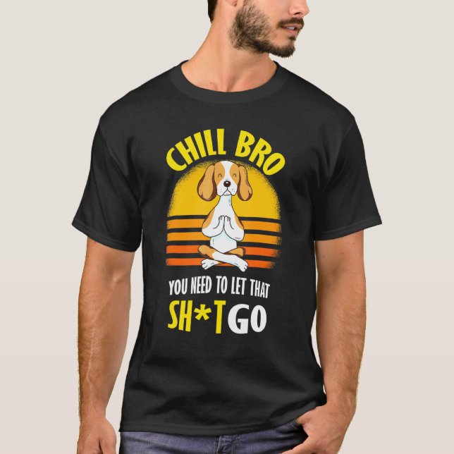 Beagle-Yoga-Chill-Bro T-Shirt (Vorderseite)
